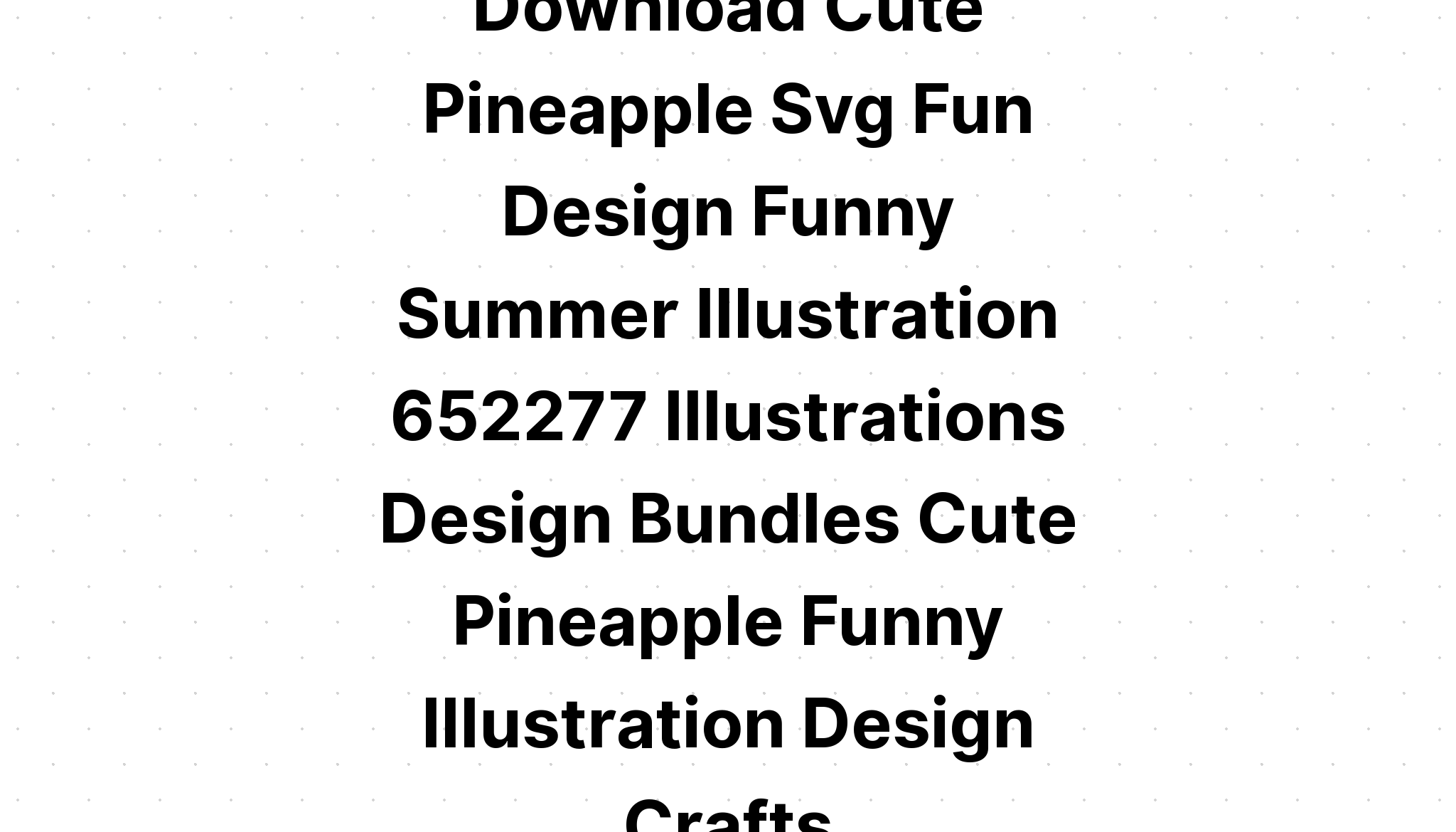 Download Be A Pineapple Svg - SVG Layered